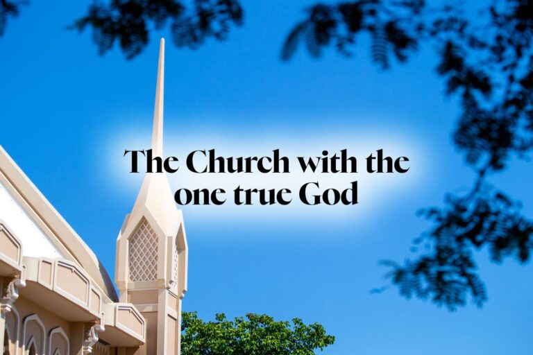 The Church with the one true God